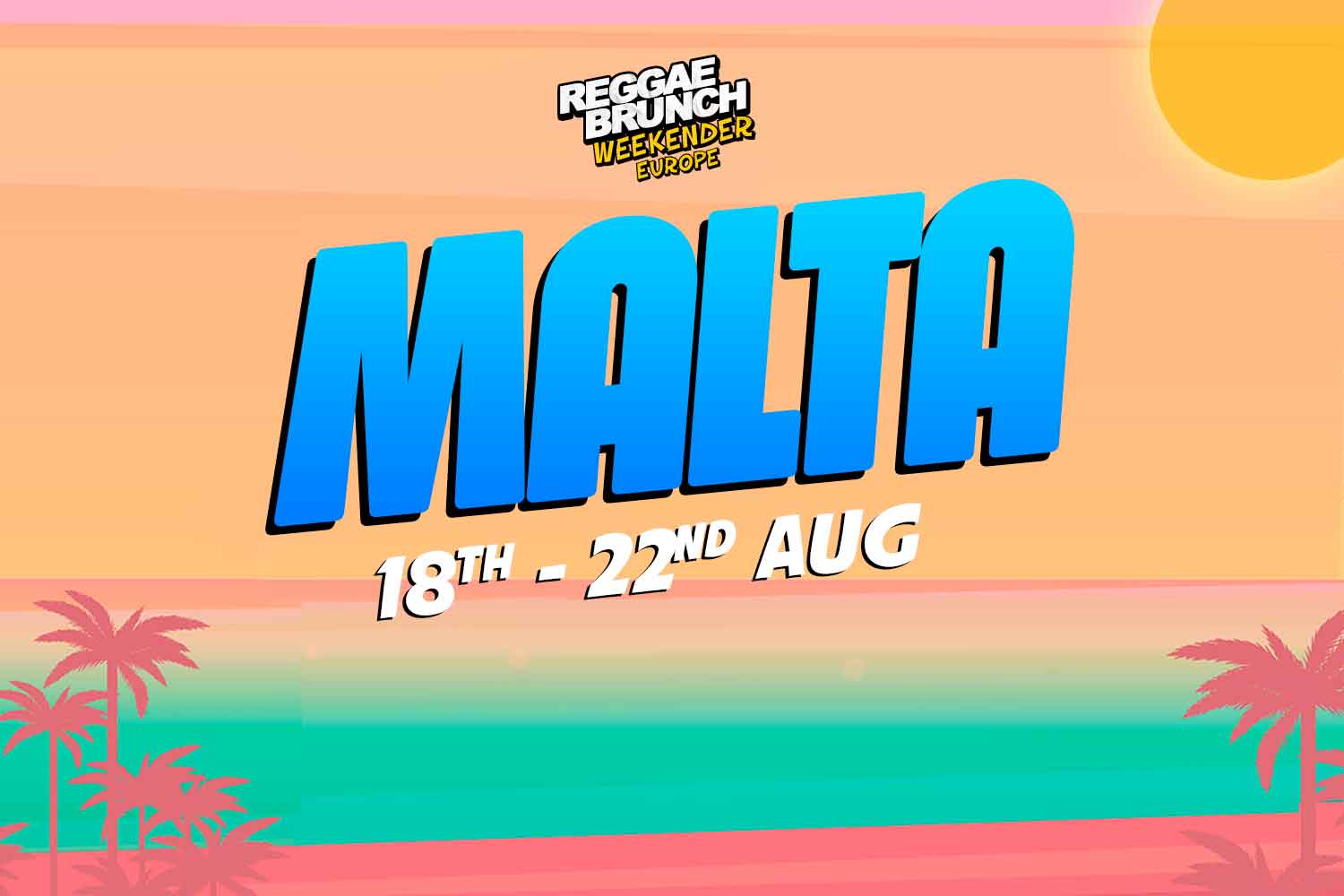 18th - 22nd Aug Malta Weekender